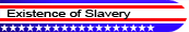 Existence
                        of Slavery.jpg